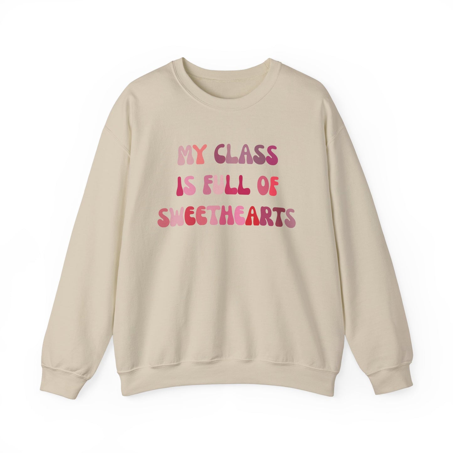 My Class Is Full Of Sweethearts Sweatshirt Valentines Day Teacher Sweatshirt, Teacher Love Heart Sweatshirt, Teacher Valentines Gift, SW1277