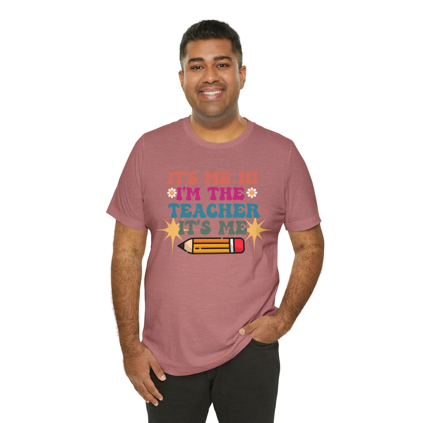 Its Me Hi Im the Teacher Its Me T-Shirt, Funny Trending Teacher Shirt, Teacher Gift Shirts For Teachers Funny Sayings Shirt, T540