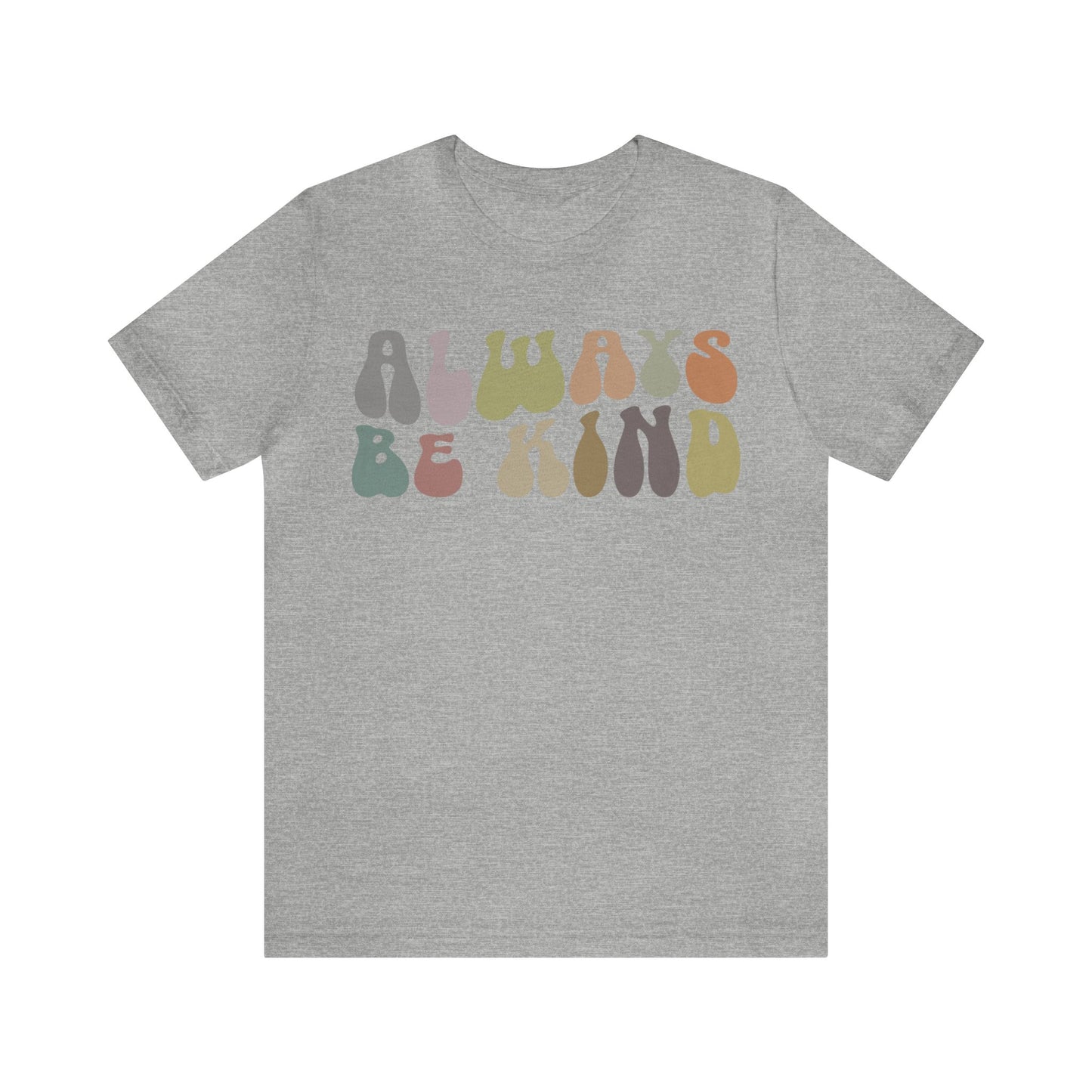 Always Be Kind Shirt, Positivity Shirt, Kind Mom Shirt, Be a Kind Human Shirt, Cute Inspirational Shirt, Kindness Shirt, T1371
