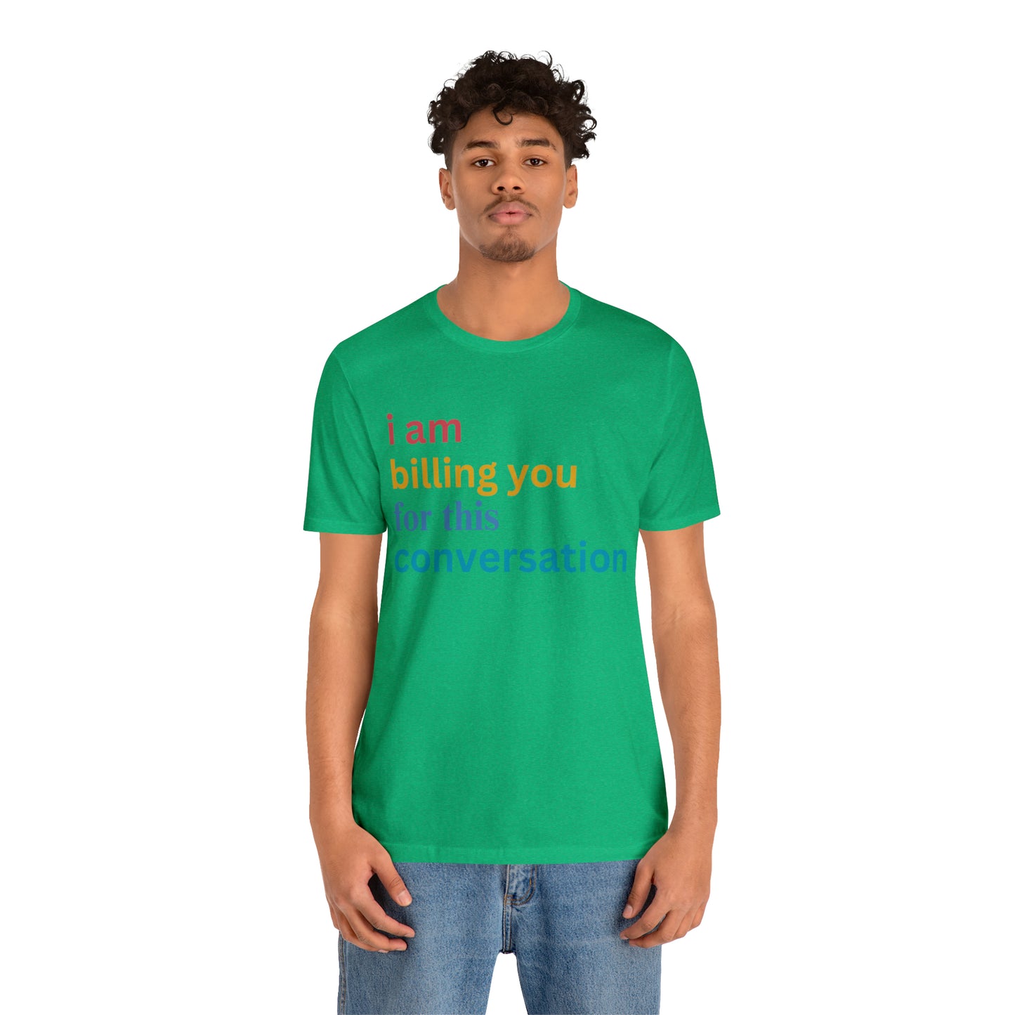 I Am Billing You For This Conversation Shirt, Funny Psychologist Shirt, Law Student Gif, T235