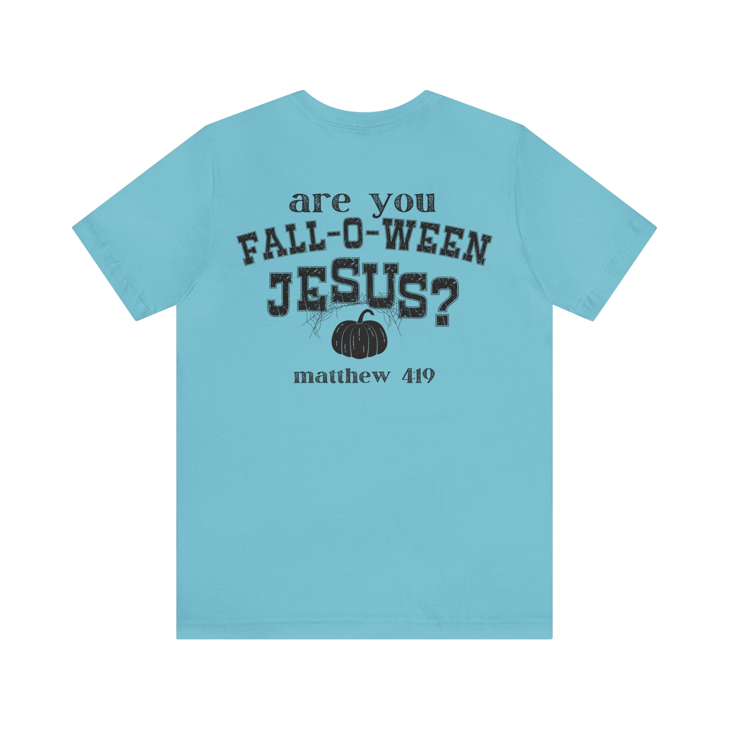 Are You Falloween Jesus Matthew 4:19 Shirt , Are You Fall-O-Ween, Fall Christian Shirt, Fall Religious Shirt, T629