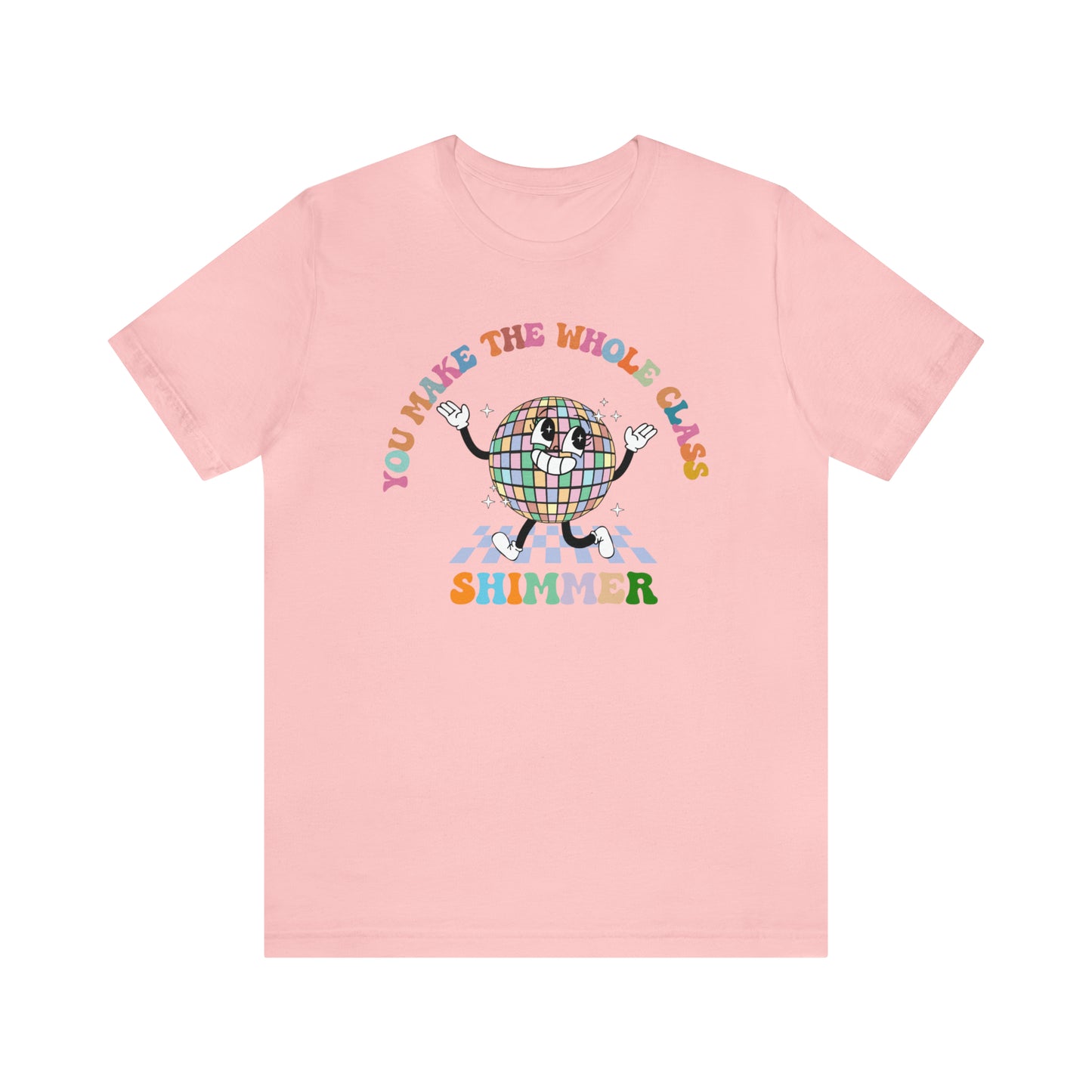 You Make The Whole Class Shimmer Shirt, Best Teacher Shirt, Teacher Appreciation, Cool Teacher Shirt, Cool Teachers Club, T622