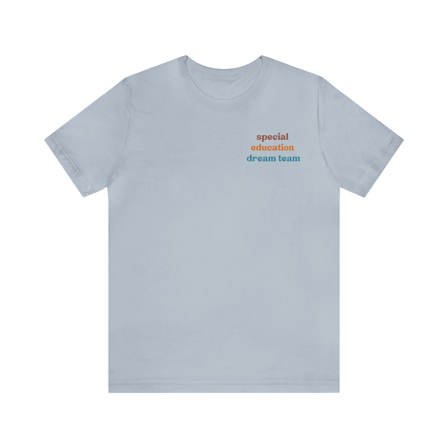 Special Education Dream Team Shirt, Cute SPED Teacher Shirt, Teacher Appreciation Shirt, Best Teacher Shirt, T580