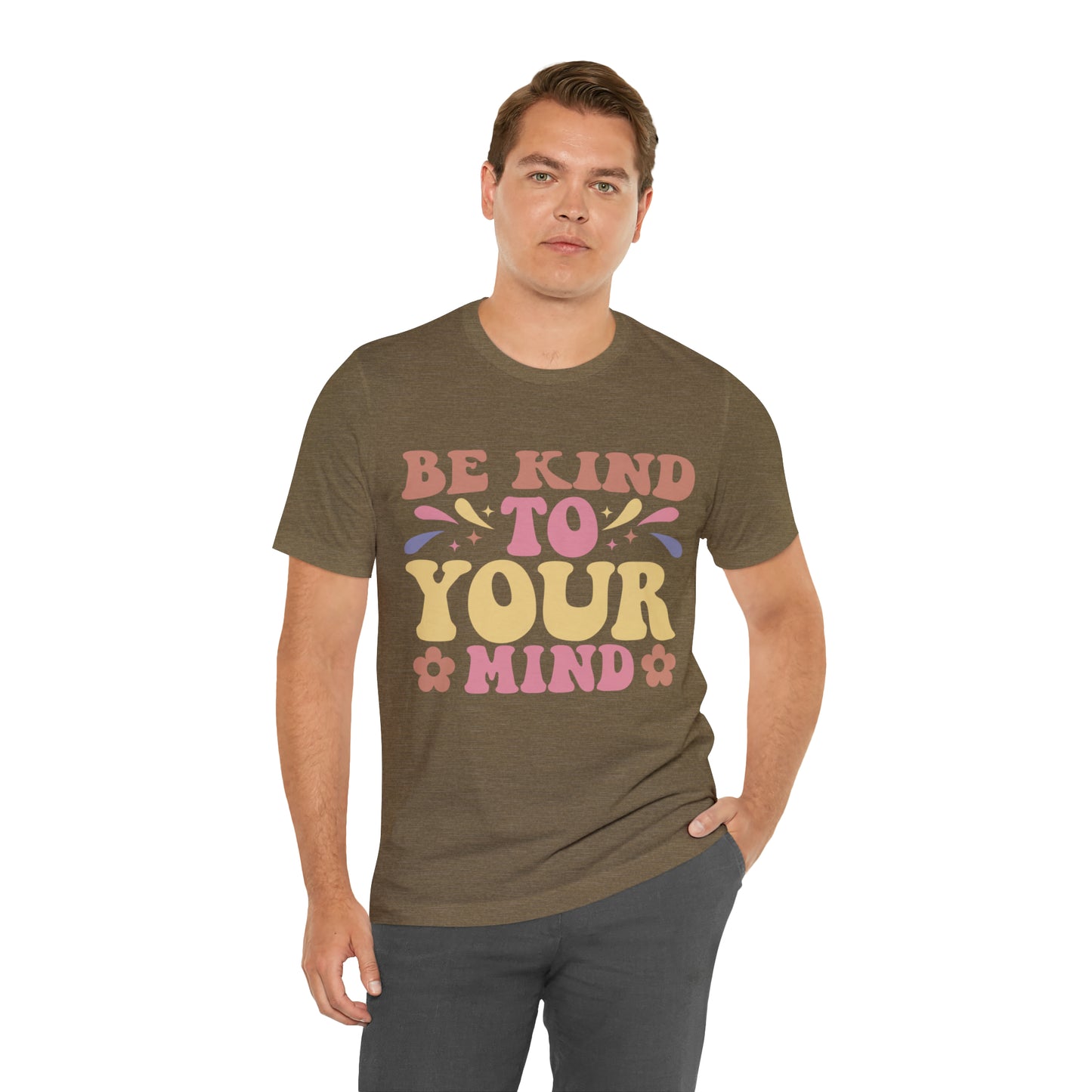 Be Kind To Your Mind Shirt, Kindness Shirt, Mental Health Awareness Shirt, Mental Health Shirt, Inspirational Shirt, T635