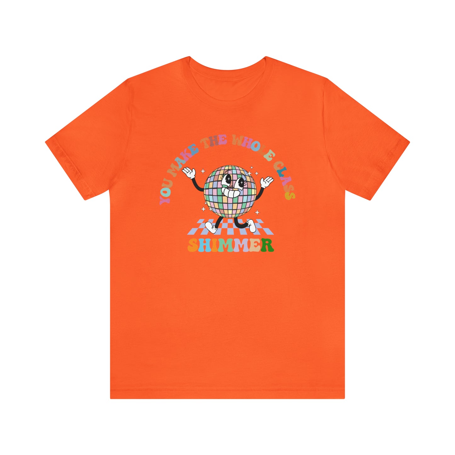You Make The Whole Class Shimmer Shirt, Best Teacher Shirt, Teacher Appreciation, Cool Teacher Shirt, Cool Teachers Club, T622