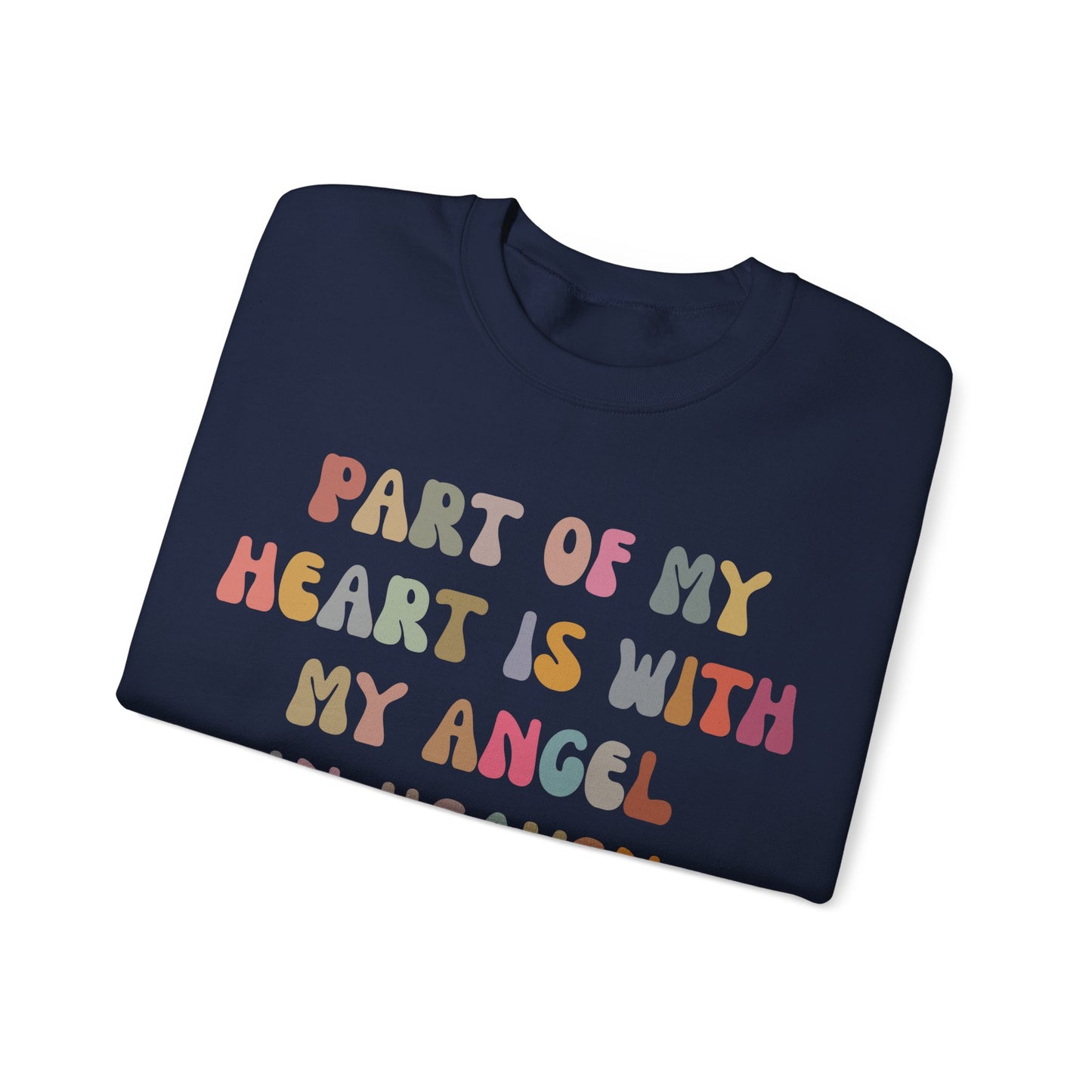 Part Of My Heart Is With My Angel In Heaven Sweatshirt, Inspirational Sweatshirt, Positive Sweatshirt, Motivational Sweatshirt, S1297