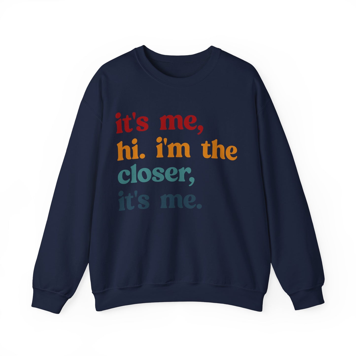 It's Me Hi I'm The Closer It's Me Sweatshirt, Real Estate Closer Sweatshirt, Real Estate Professional Sweatshirt, Real Estate Agent, S1487