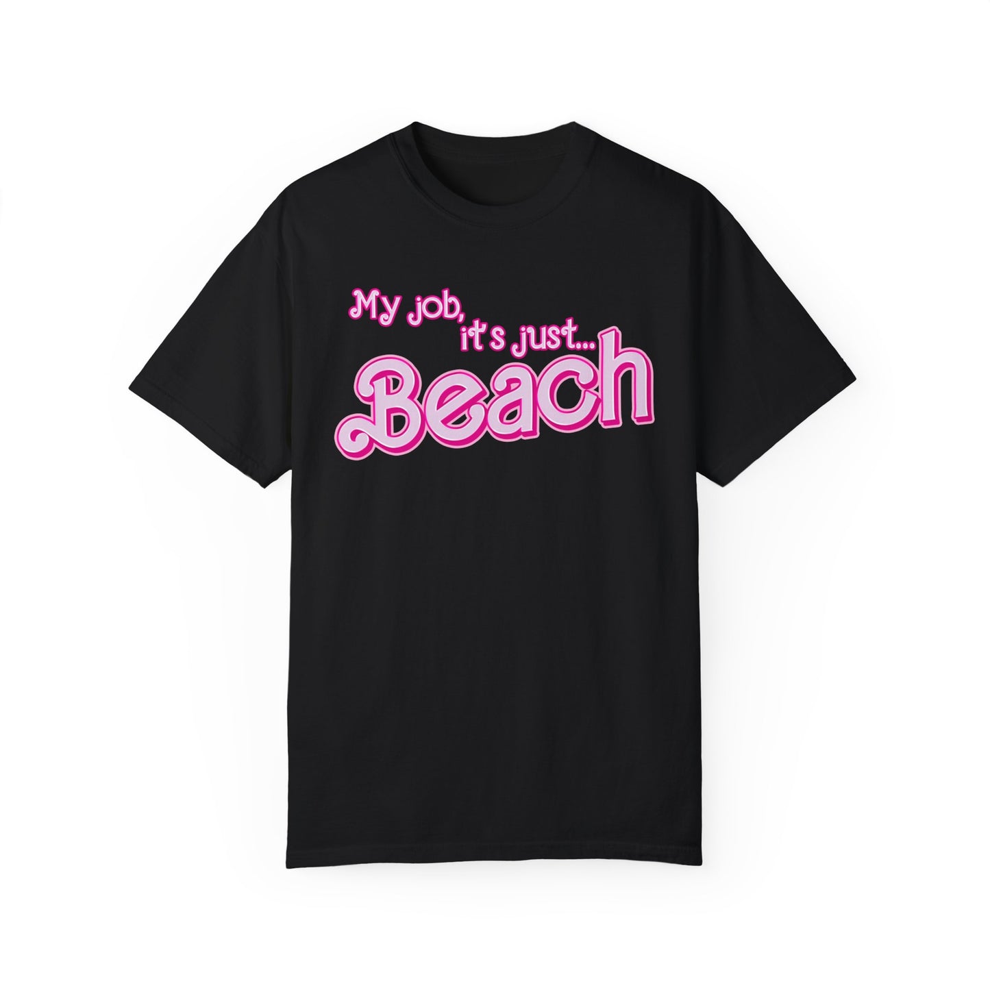 My Job Is Beach Shirt Tee , Beach Shirt Actually, My Job It Is Just Beach Shirt, Hot Pink Lady Shirt, Funny Gift For Beach Tee, CC805