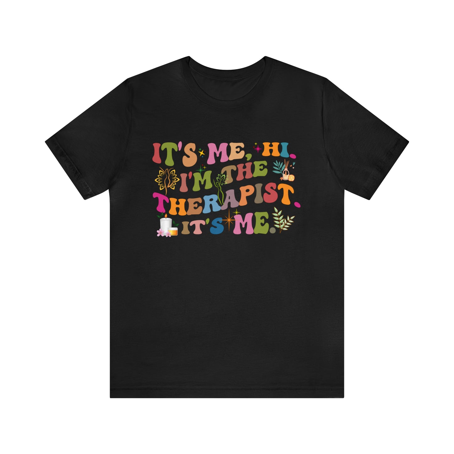 It's Me Hi I'm The Therapist It's Me Shirt, Mental Health Tee, Therapist Appreciation Tee, Therapist Gift, Best Therapist Tee, T790