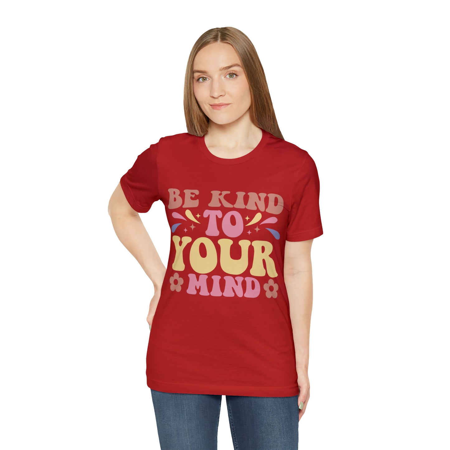 Be Kind To Your Mind Shirt, Kindness Shirt, Mental Health Awareness Shirt, Mental Health Shirt, Inspirational Shirt, T635