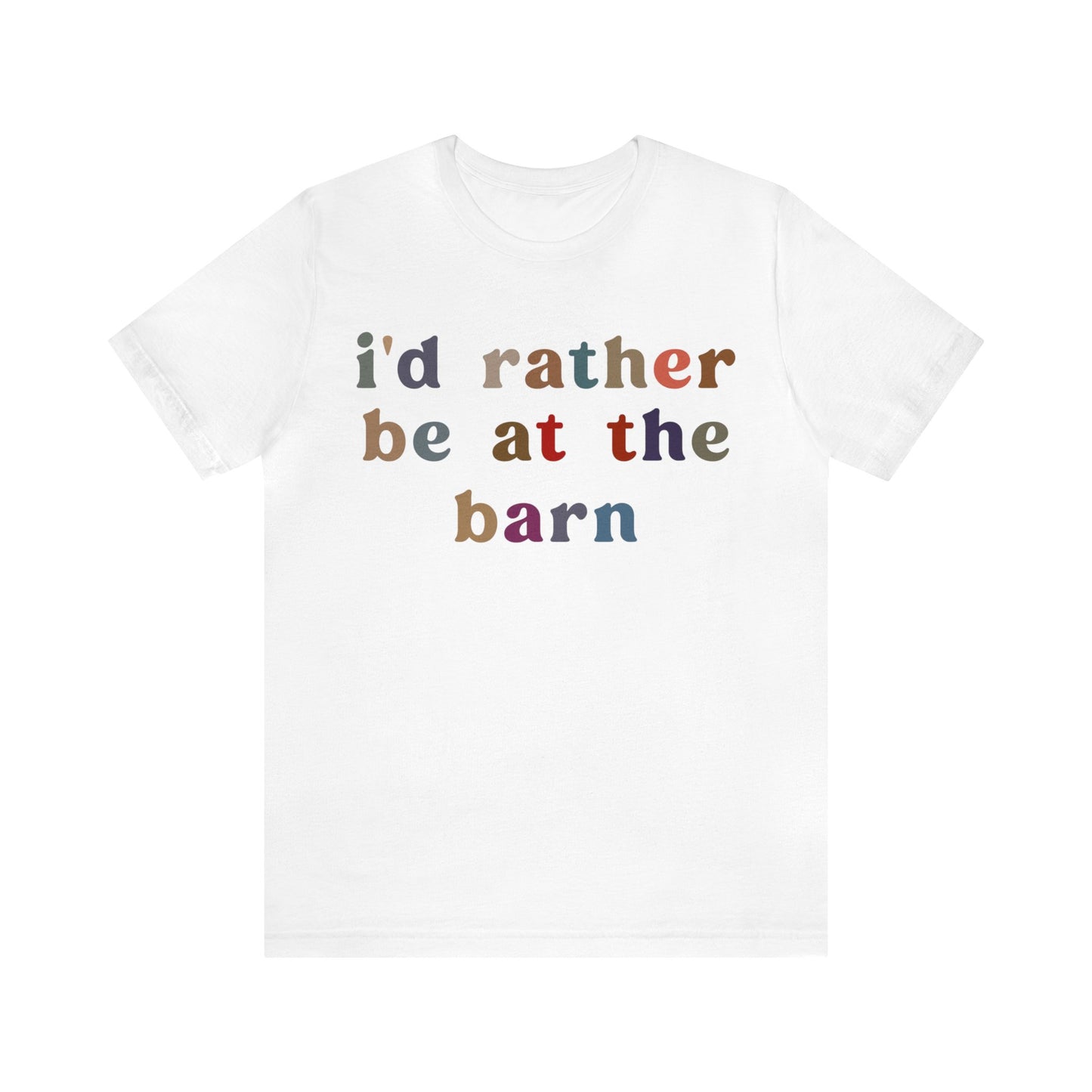I’d Rather Be On My Barn Shirt, Country Mom Shirt, Farm Life Shirt, Farm Worker Shirt, Shirt for Mom, Horse Lover Shirt, T1201