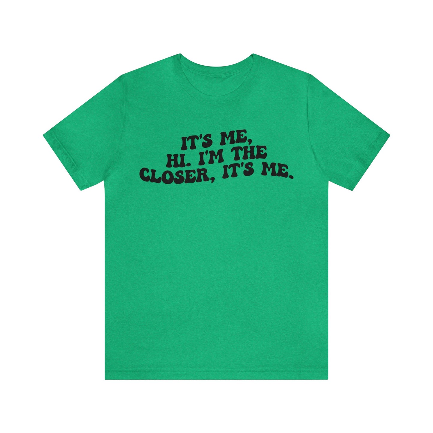 It's Me Hi I'm The Closer It's Me Shirt, Real Estate Closer Shirt, Real Estate Professional Shirt, Real Estate Agent Shirt, T1488