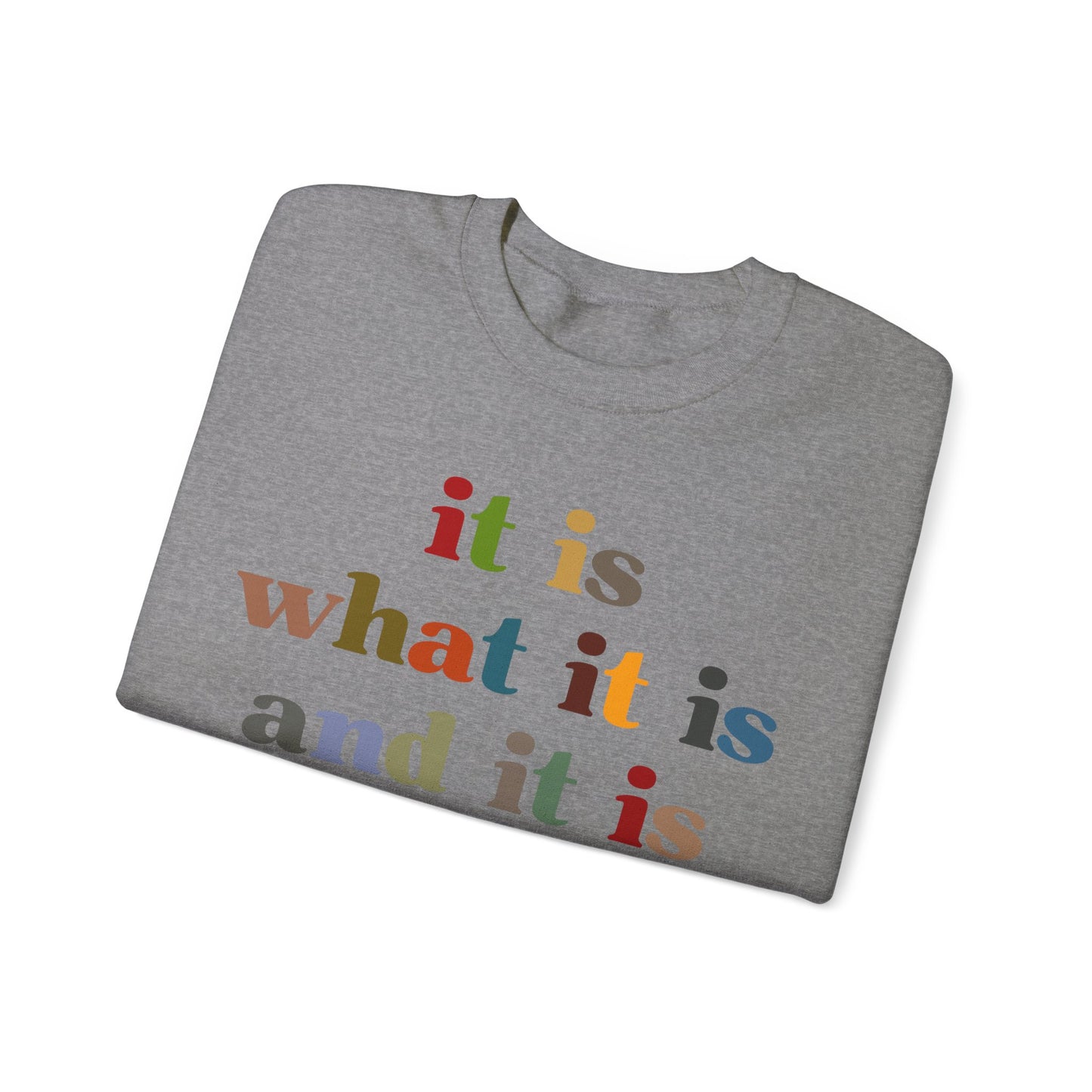 It Is What It Is And It Is Not Great Sweatshirt, Funny Quote Sweatshirt, Funny Meme Sweatshirt, Funny Mood Sweatshirt, S1511