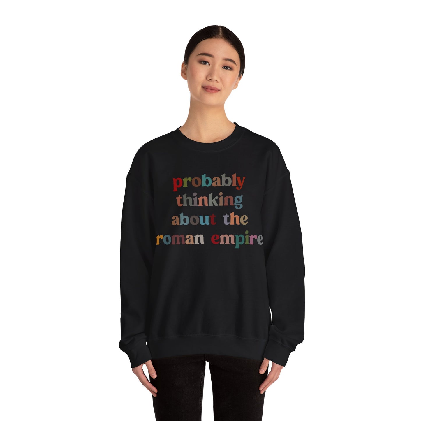 Probably Thinking About The Roman Empire Sweatshirt, Funny Quote Sweatshirt, Funny History Sweatshirt, Roman Empire Meme Sweatshirt, S1509