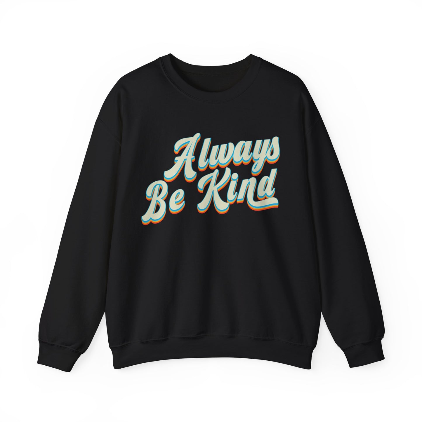 Always Be Kind Sweatshirt, Positivity Sweatshirt, Kind Mom Sweatshirt, Be a Kind Human Sweatshirt, Cute Inspirational Sweatshirt, S1373