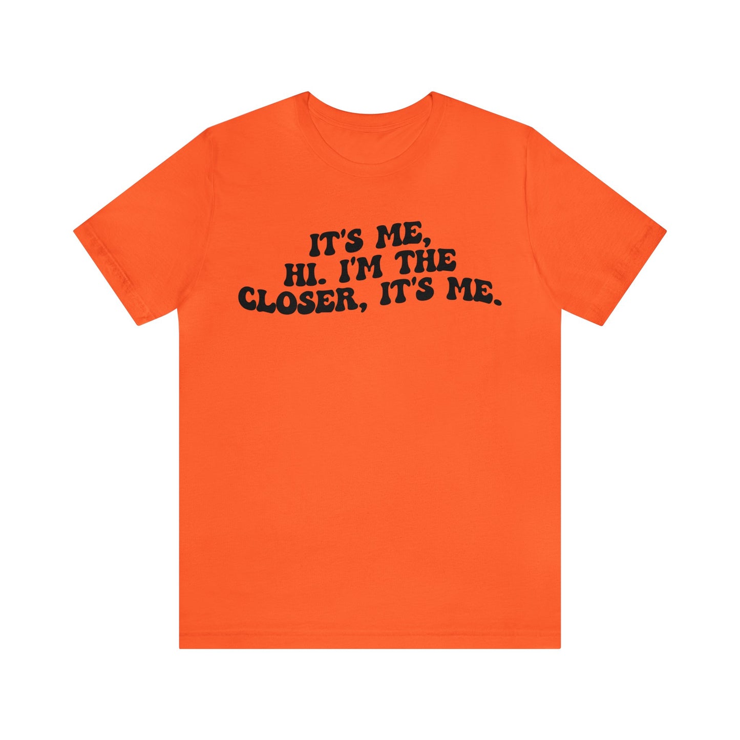 It's Me Hi I'm The Closer It's Me Shirt, Real Estate Closer Shirt, Real Estate Professional Shirt, Real Estate Agent Shirt, T1488