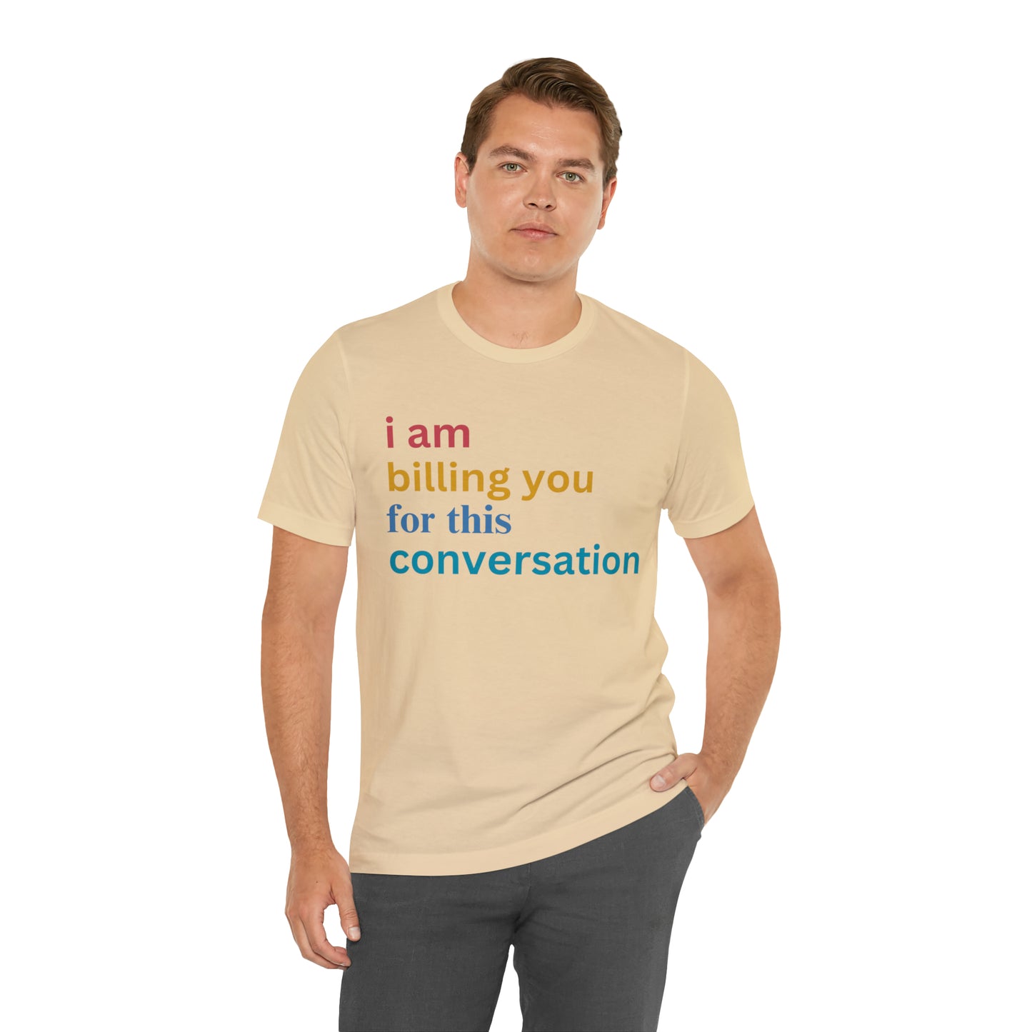 I Am Billing You For This Conversation Shirt, Funny Psychologist Shirt, Law Student Gif, T235