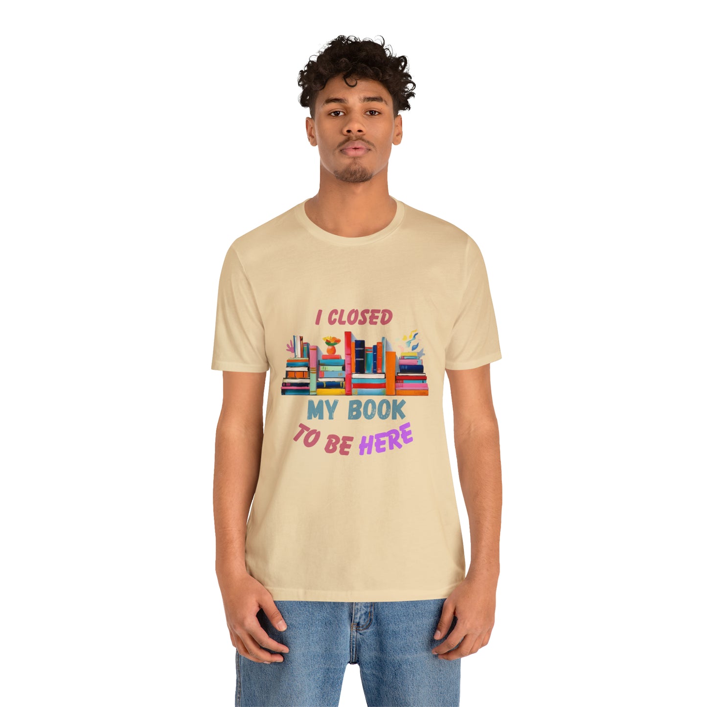I closed my book to be here shirt, books and coffee shirt, T156