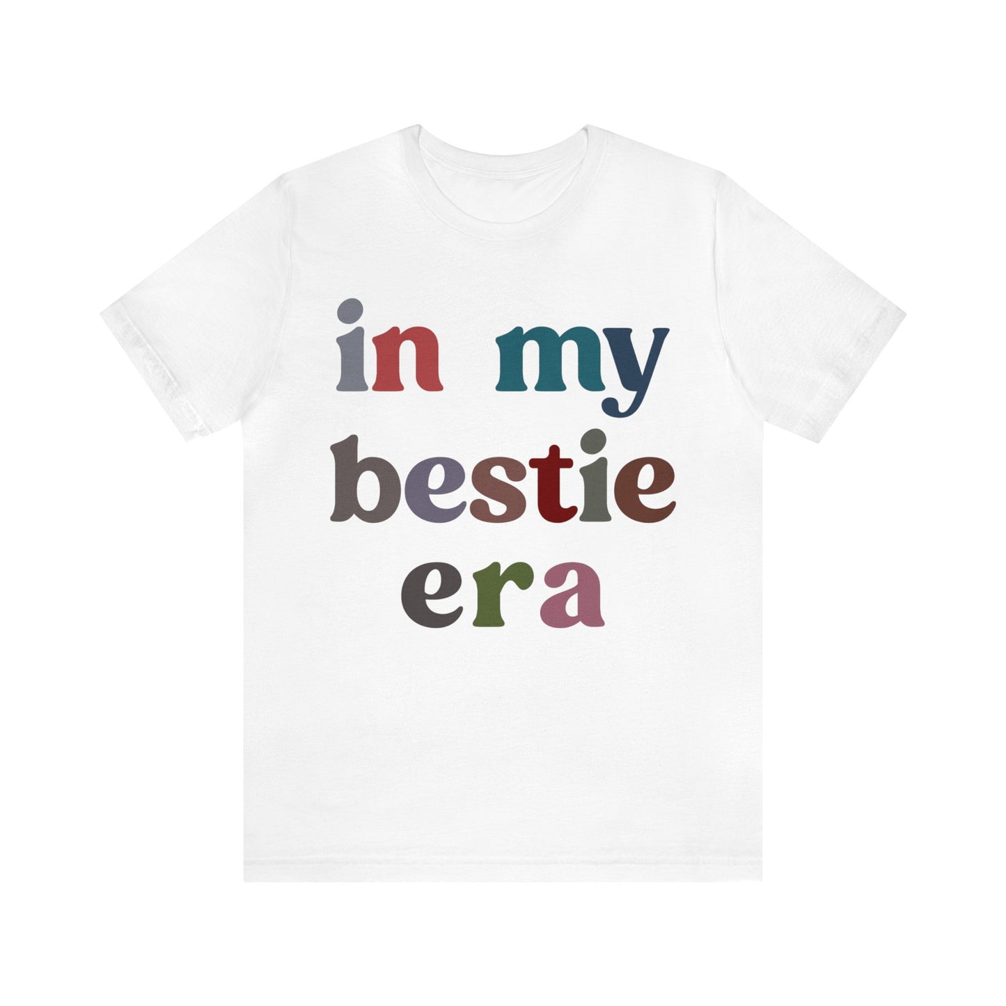 In My Bestie Era Shirt, Gift for Best Friend, BFF Shirt for Women, Friendship Gift, Best Friends Forever Shirt, Matching Bestie Shirt, T1427
