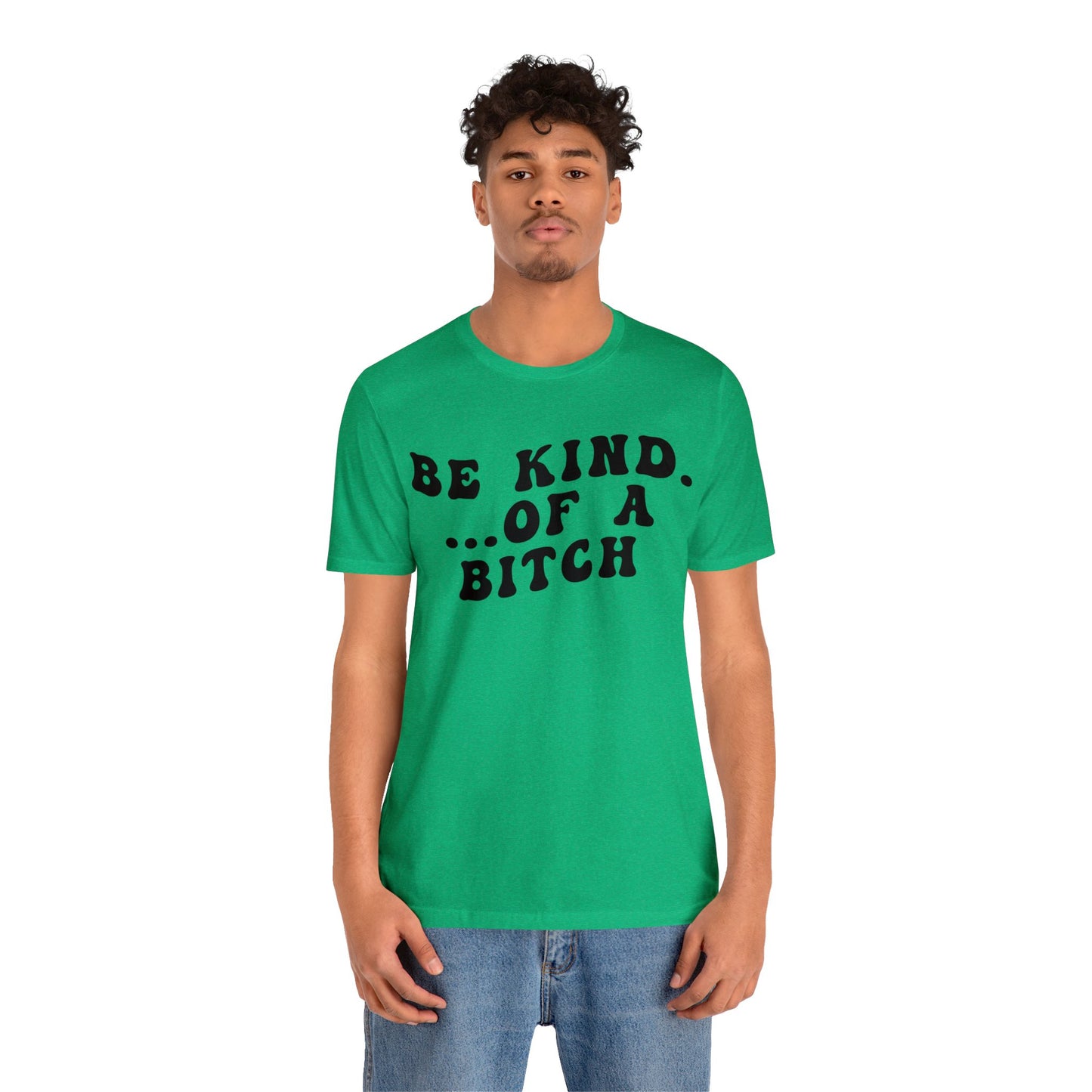 Be Kind Of A Bitch Shirt, Funny Girls Shirt, Funny Sassy Shirt, Sarcasm Shirt for Women, Funny Gift for Friends, Gift For Girls, T1197