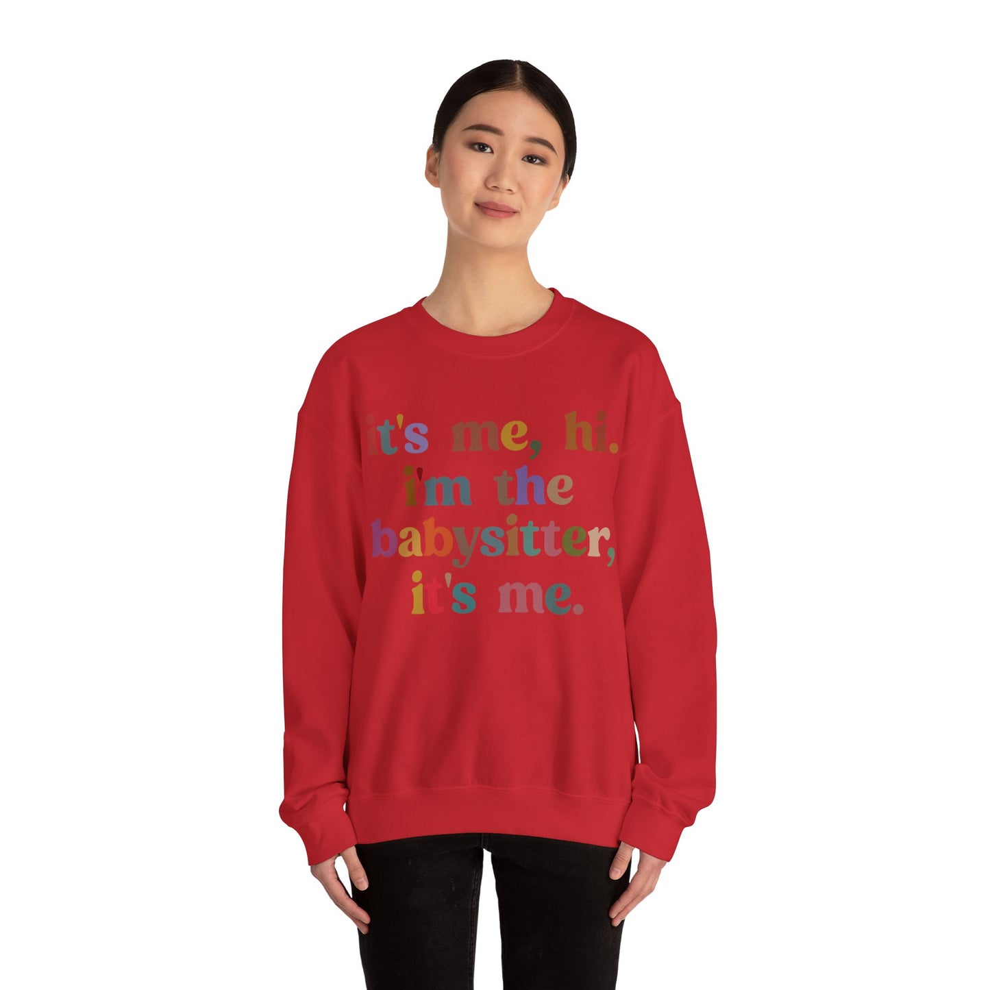 It's Me Hi I'm The Babysitter It's Me Sweatshirt, Favorite Babysitter Sweatshirt, Best Nanny Sweatshirt, Babysitter Appreciation Gift, T1105