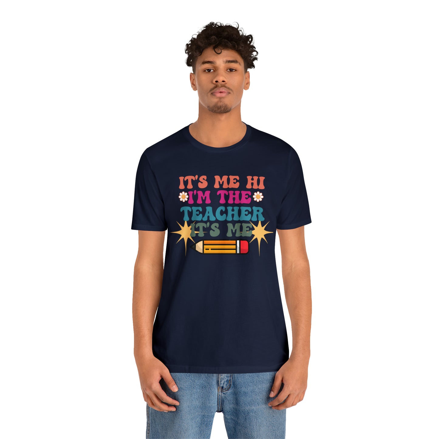 Its Me Hi Im the Teacher Its Me T-Shirt, Funny Trending Teacher Shirt, Teacher Gift Shirts For Teachers Funny Sayings Shirt, T540