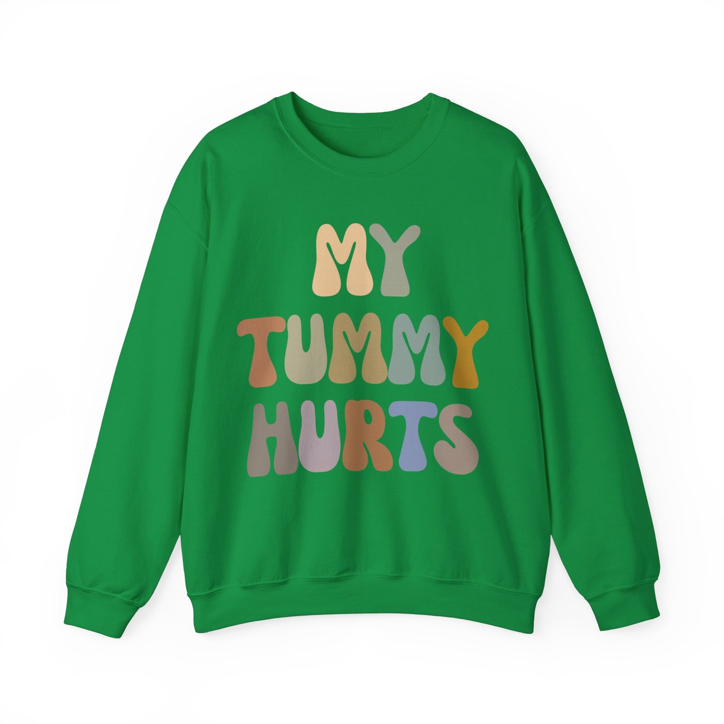My Tummy Hurts Sweatshirt, Funny Tummy Aches Sweatshirt, Funny Sarcasm Sweatshirt, Funny Stomach Hurts Sweatshirt for women, S1369