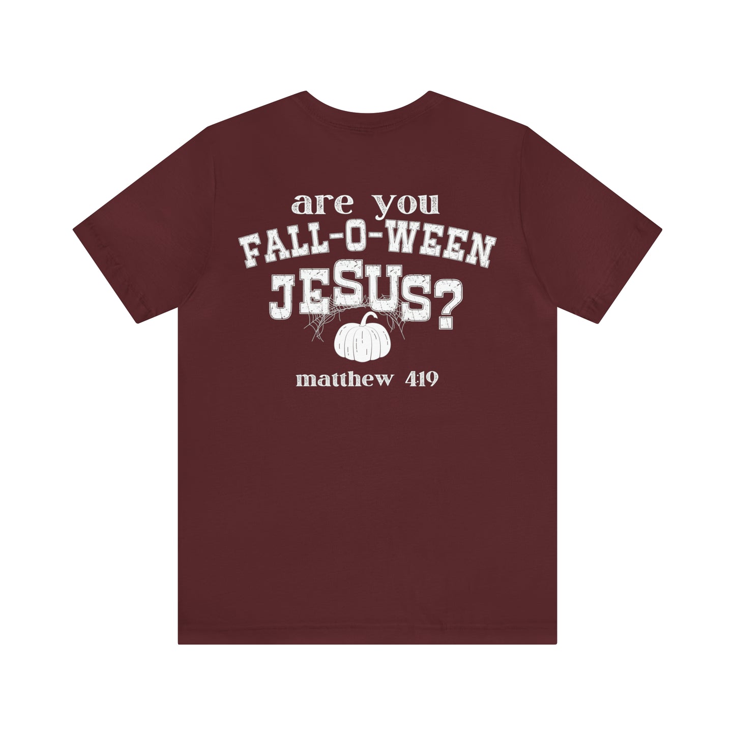 Are You Falloween Jesus Matthew 4:19 Shirt , Are You Fall-O-Ween, Fall Christian Shirt, Fall Religious Shirt, T629
