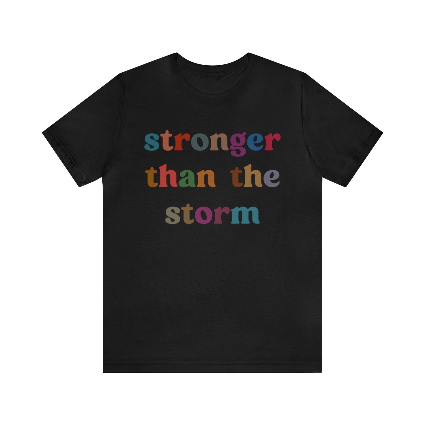Stronger Than The Storm Shirt, Godly Woman Shirt, Religious Women Shirt, Shirt for Women, Christian Shirt for Mom, Jesus Lover Shirt, T1226