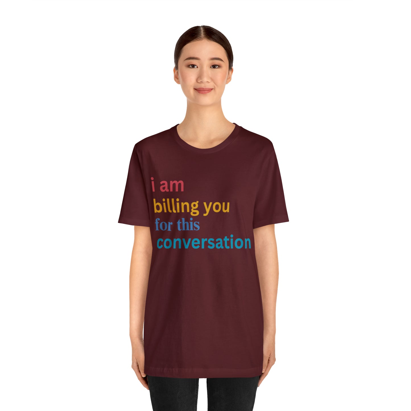 I Am Billing You For This Conversation Shirt, Funny Psychologist Shirt, Law Student Gif, T235
