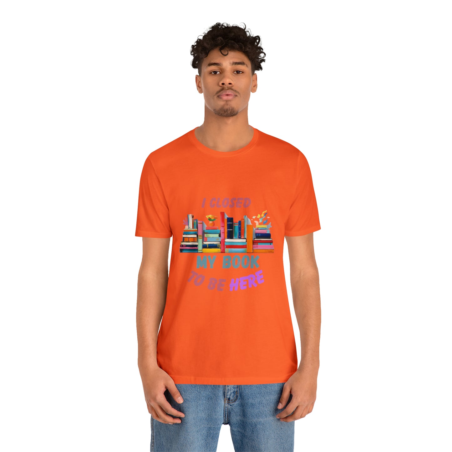 I closed my book to be here shirt, books and coffee shirt, T156