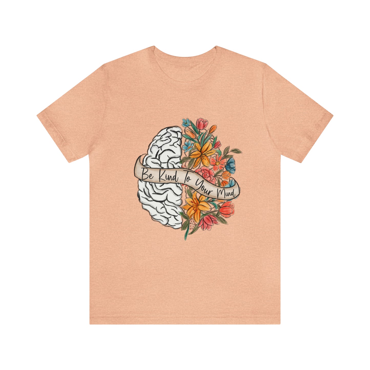 Be Kind To Your Mind Shirt, Kindness Shirt, Mental Health Awareness Shirt, Mental Health Shirt, Inspirational Shirt, T632
