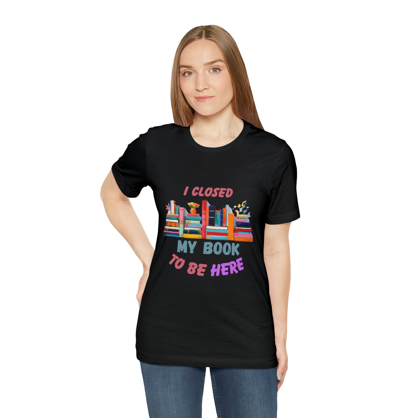 I closed my book to be here shirt, books and coffee shirt, T156