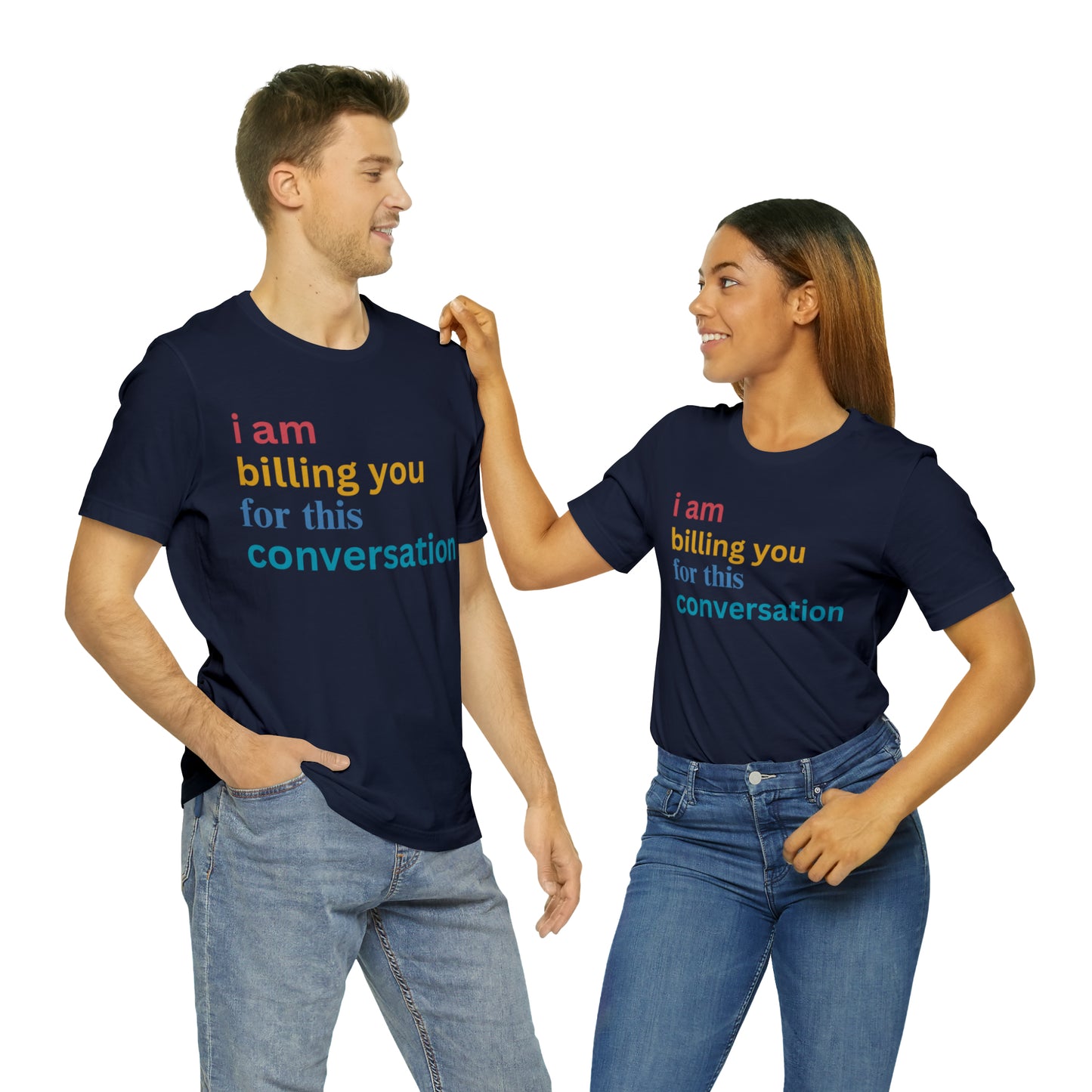I Am Billing You For This Conversation Shirt, Funny Psychologist Shirt, Law Student Gif, T235