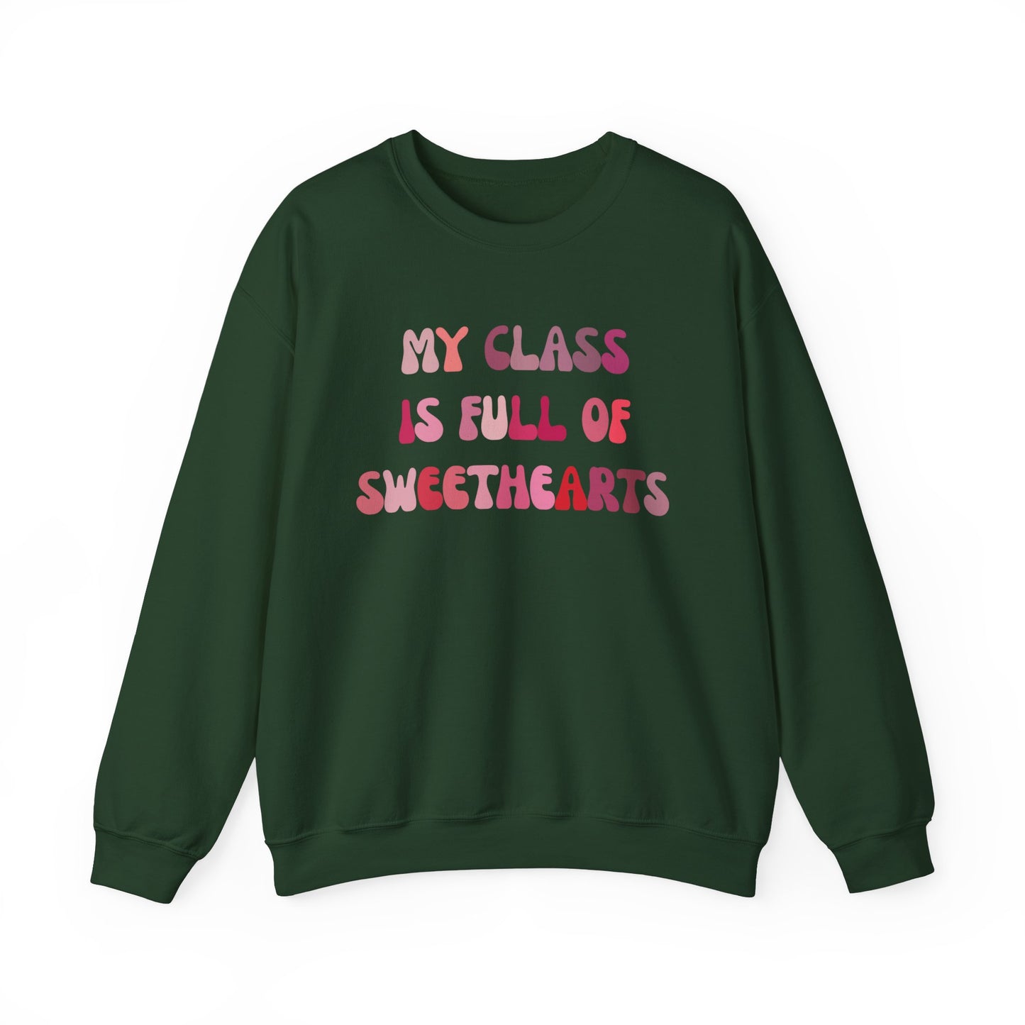 My Class Is Full Of Sweethearts Sweatshirt Valentines Day Teacher Sweatshirt, Teacher Love Heart Sweatshirt, Teacher Valentines Gift, SW1277