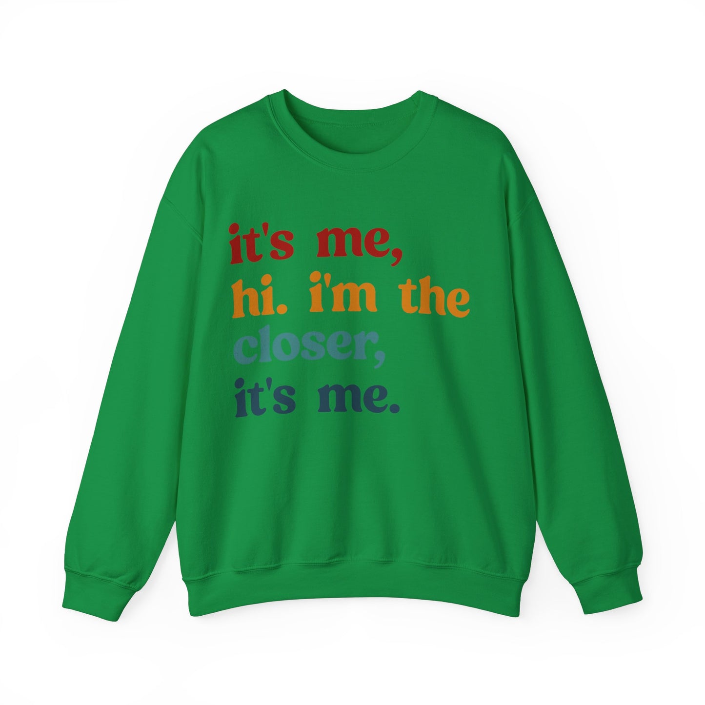 It's Me Hi I'm The Closer It's Me Sweatshirt, Real Estate Closer Sweatshirt, Real Estate Professional Sweatshirt, Real Estate Agent, S1487