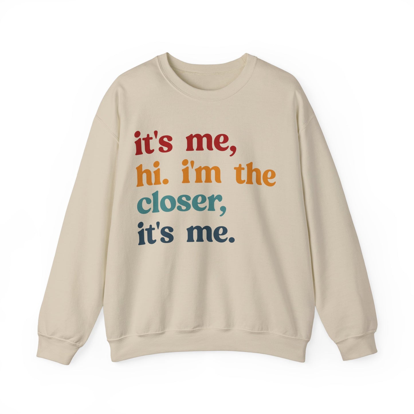 It's Me Hi I'm The Closer It's Me Sweatshirt, Real Estate Closer Sweatshirt, Real Estate Professional Sweatshirt, Real Estate Agent, S1487