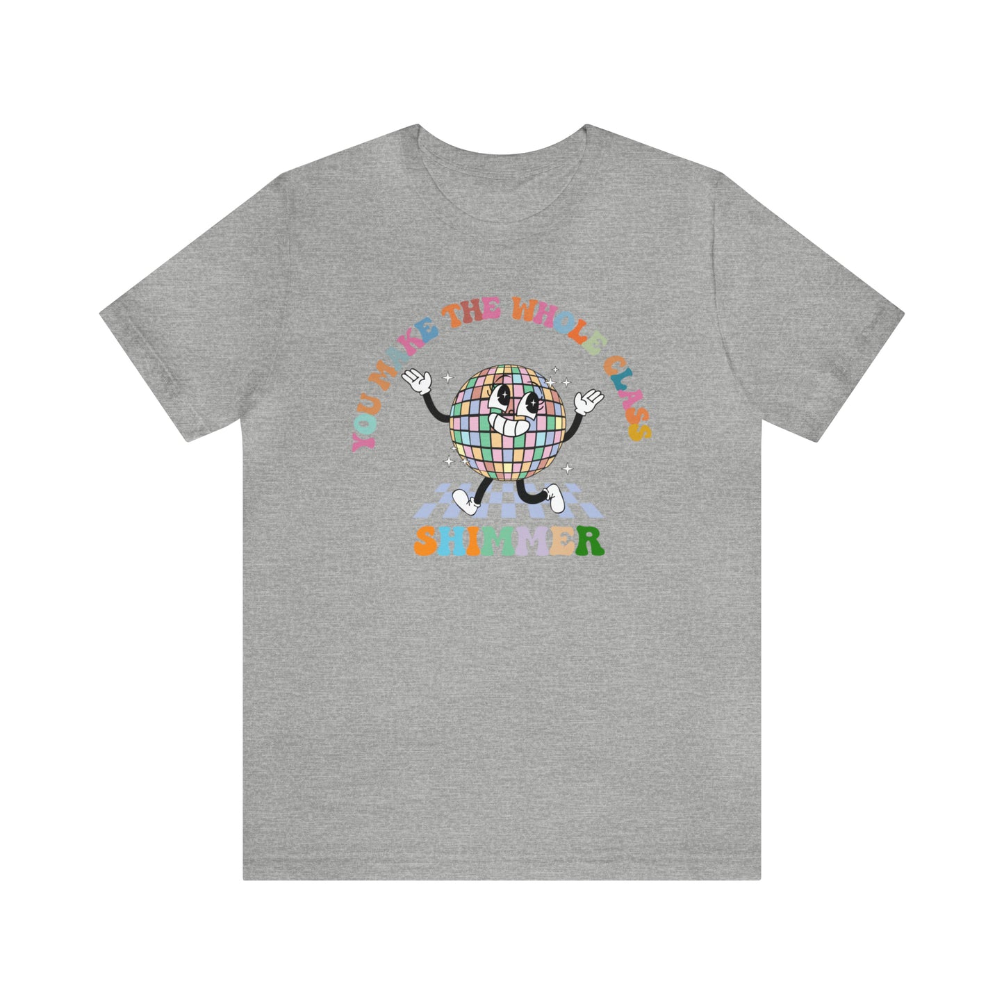 You Make The Whole Class Shimmer Shirt, Best Teacher Shirt, Teacher Appreciation, Cool Teacher Shirt, Cool Teachers Club, T622
