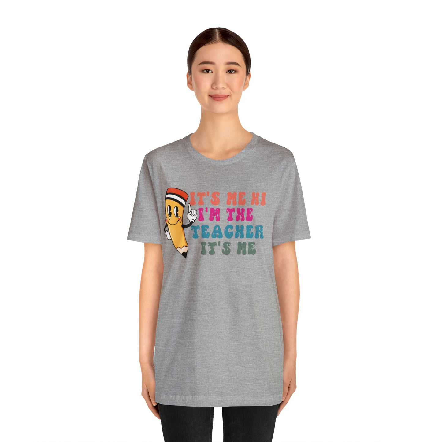 Its Me Hi Im the Teacher Its Me T-Shirt, Funny Trending Teacher Shirt, Teacher Gift Shirts For Teachers Funny Sayings Shirt, T539