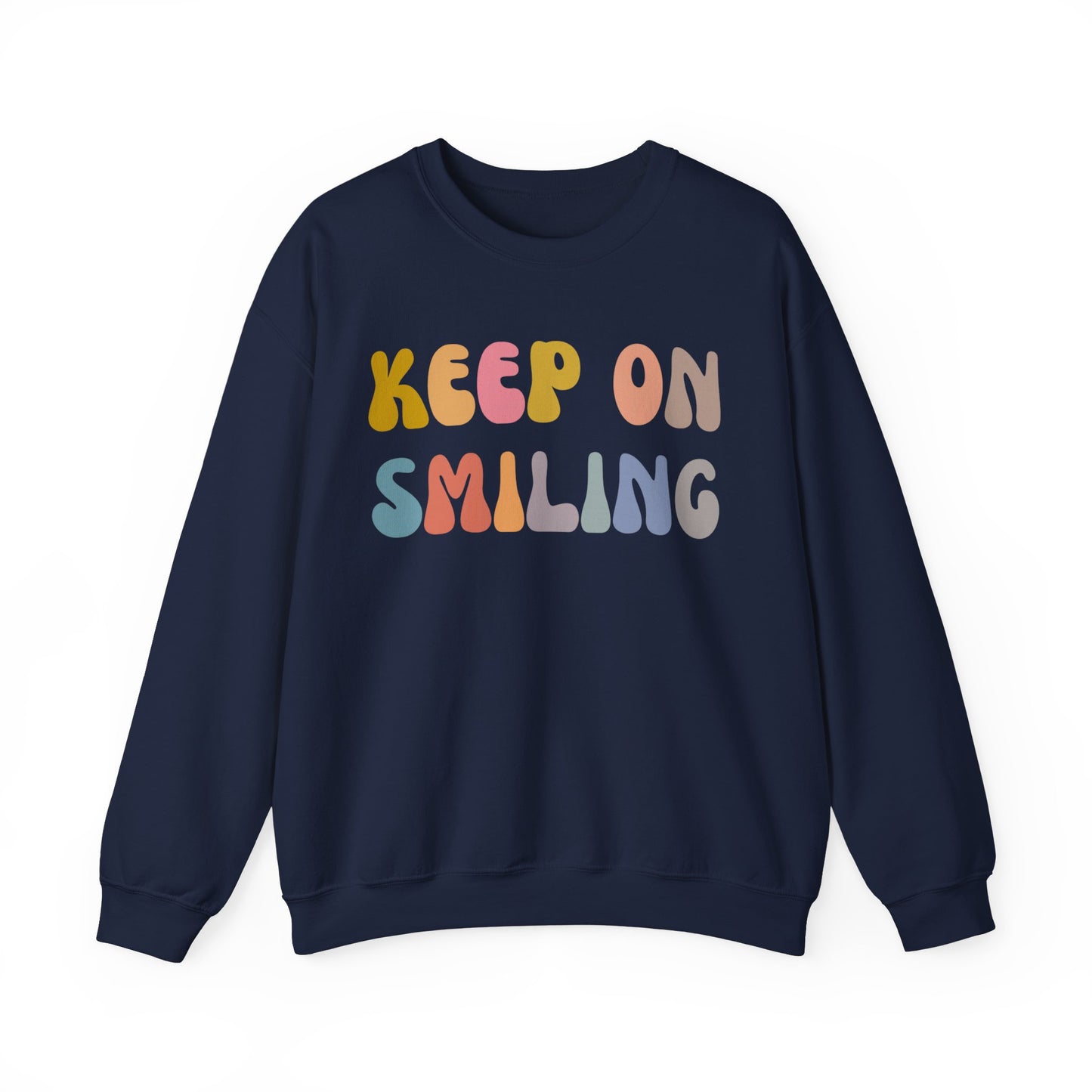 Keep On Smiling Sweatshirt, Encouragement Sweatshirt, Christian Mom Sweatshirt, Positivity Sweatshirt, Be Kind Sweatshirt, S1290