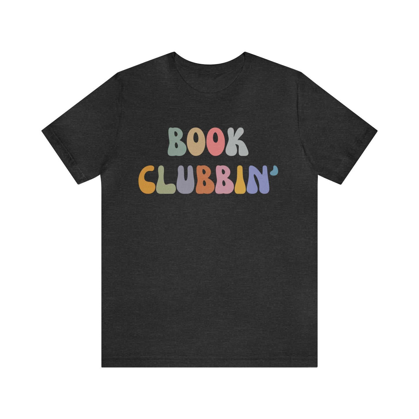 Book Clubbin' Shirt, Librarian Shirt for Bibliophile, Shirt for Teacher, Book Lovers Club Shirt, Book Nerd Shirt, Bookworm Gift, T1171