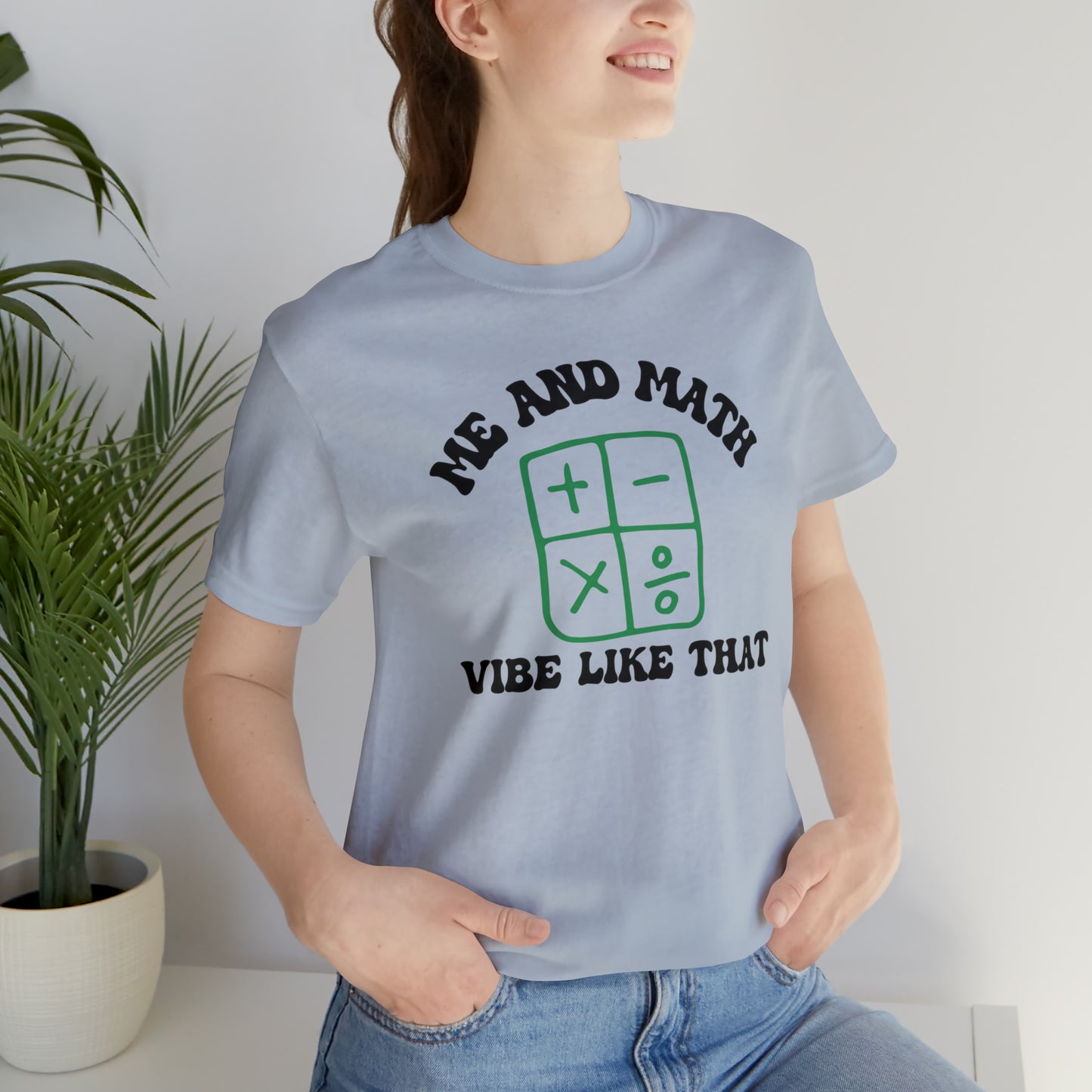 Teacher Appreciation, Math is Life, Me and Math Vibe Like That Shirt, Retro Math Shirt, Vibe Shirt, T502