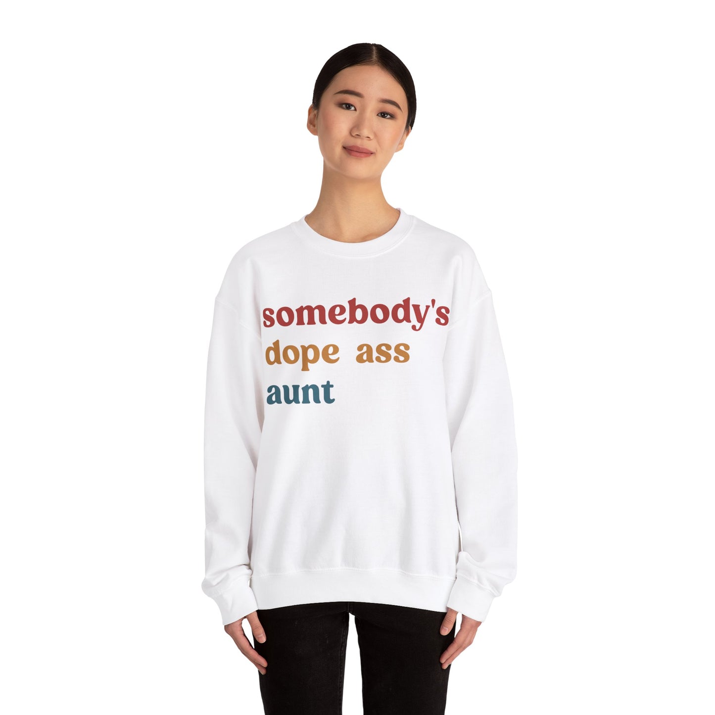 Somebody's Dope Ass Aunt Sweatshirt, Best Aunt Sweatshirt, New Aunt Sweatshirt, Funny Aunt Sweatshirt, Favorite Aunt Sweatshirt, S1210