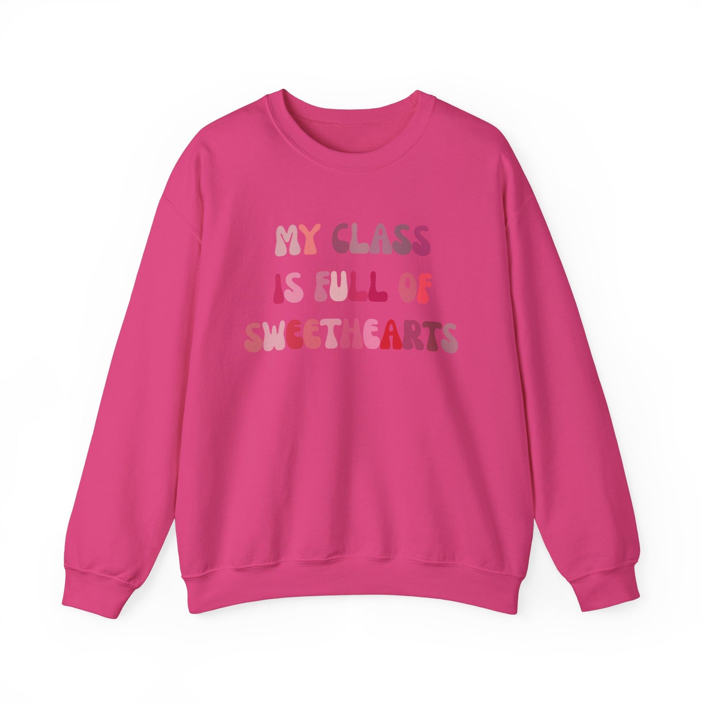 My Class Is Full Of Sweethearts Sweatshirt Valentines Day Teacher Sweatshirt, Teacher Love Heart Sweatshirt, Teacher Valentines Gift, SW1277