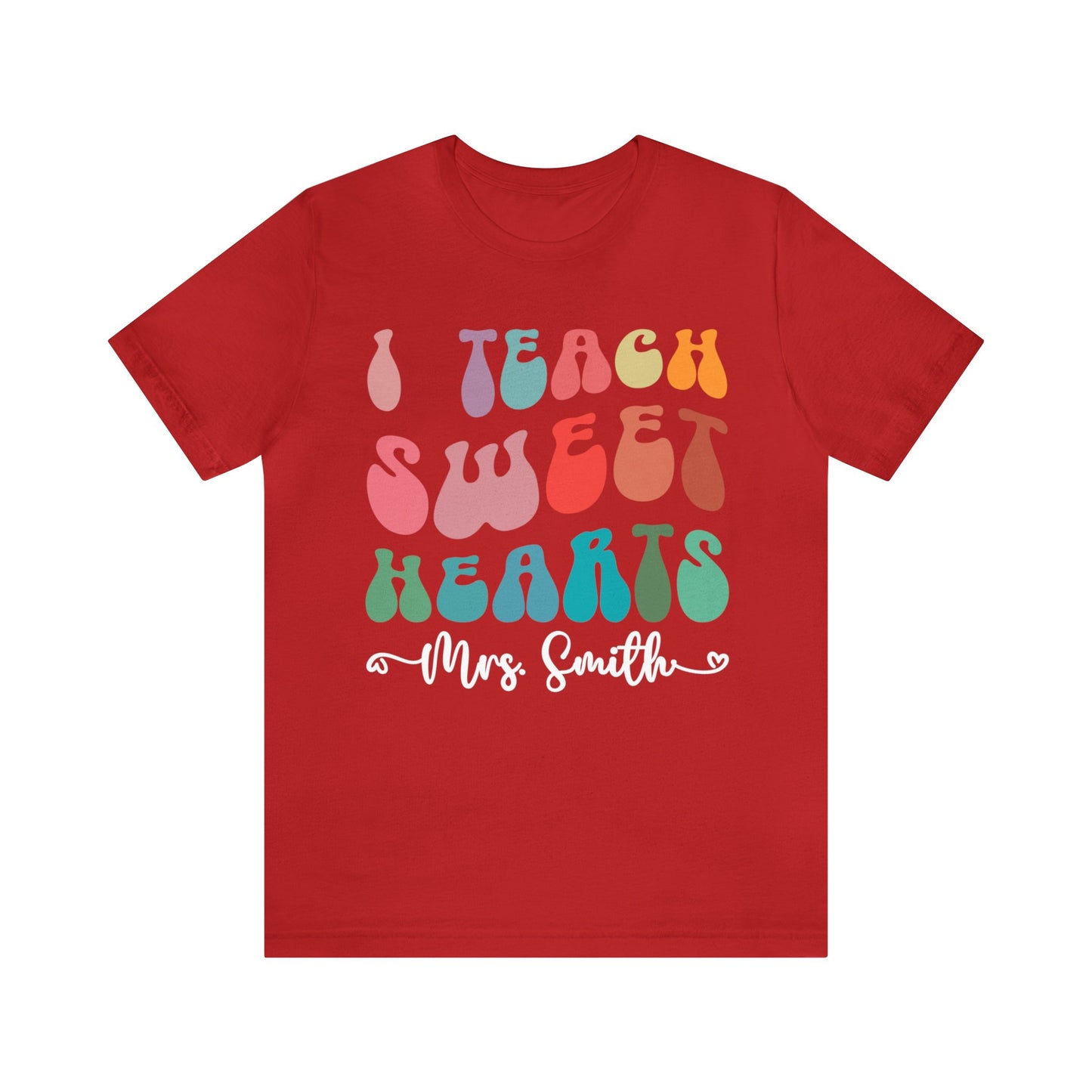 Personalized I Teach Sweethearts Valentines Day Shirt, Custom Teacher Valentine's Day Shirt for Teachers, Gift Sweater for Hearts Day, T1276