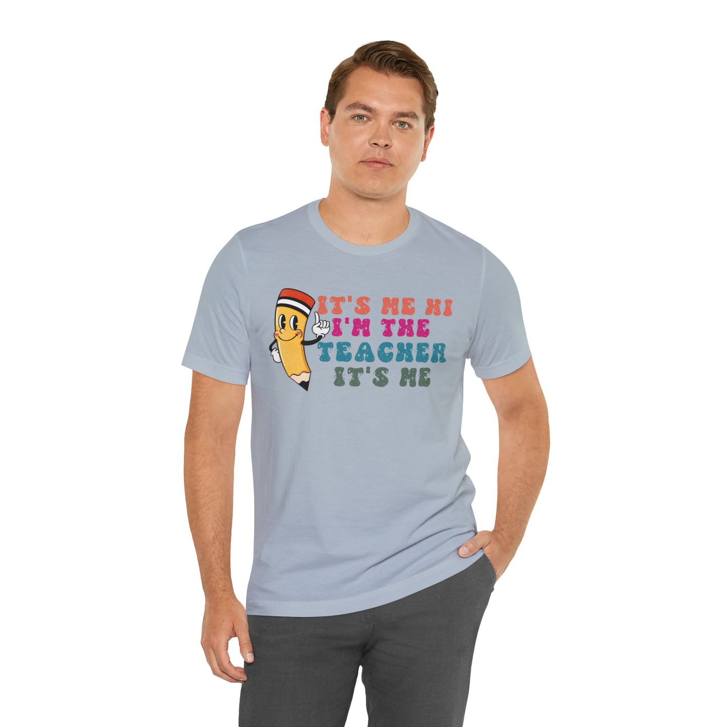 Its Me Hi Im the Teacher Its Me T-Shirt, Funny Trending Teacher Shirt, Teacher Gift Shirts For Teachers Funny Sayings Shirt, T539