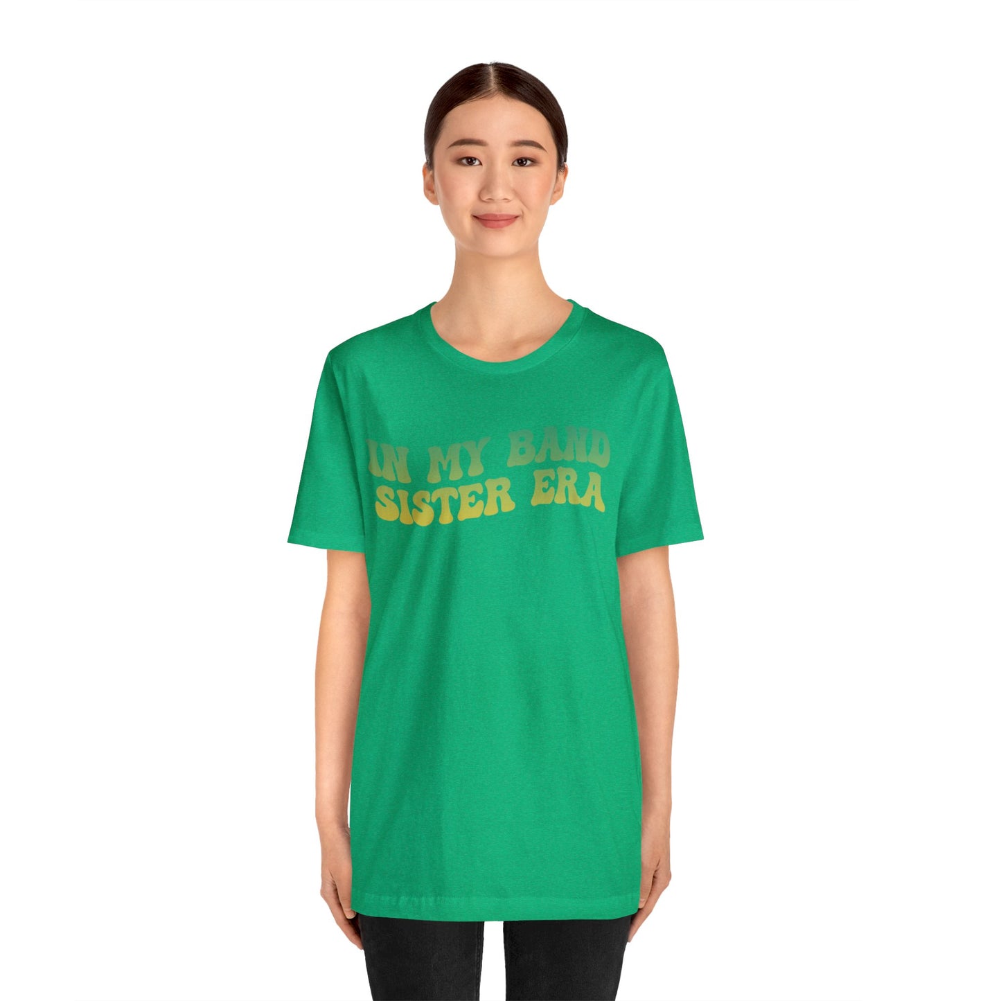In My Band Sister Era Shirt, Gift for Sister, Shirt for Band, Band Sister Tee, Band Shirt for Sister, Gift for Band Sister, T1490