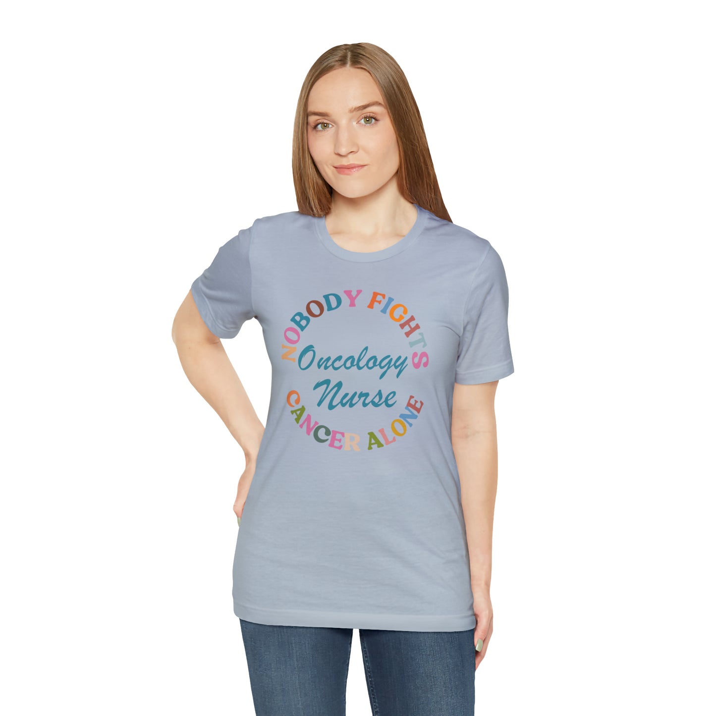 Oncology Nurse Shirt, Nobody Fights Cancer Alone Shirt, Medical Oncology Shirt, Cancer Nurse Shirt, T571