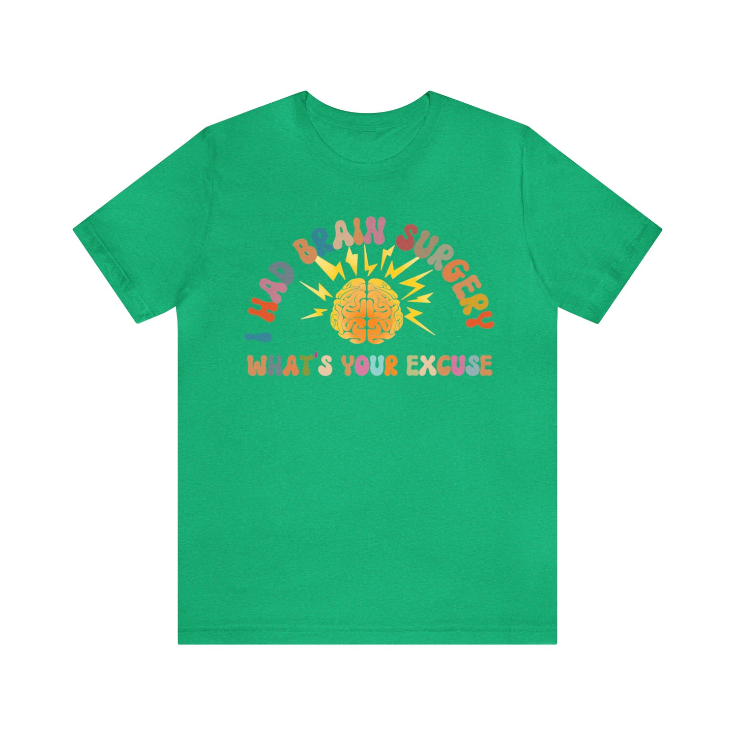 Brain Surgery Shirt, I Had Brain Surgery What's your Excuse, Cancer Awareness Shirt, Brain Cancer Support, T448