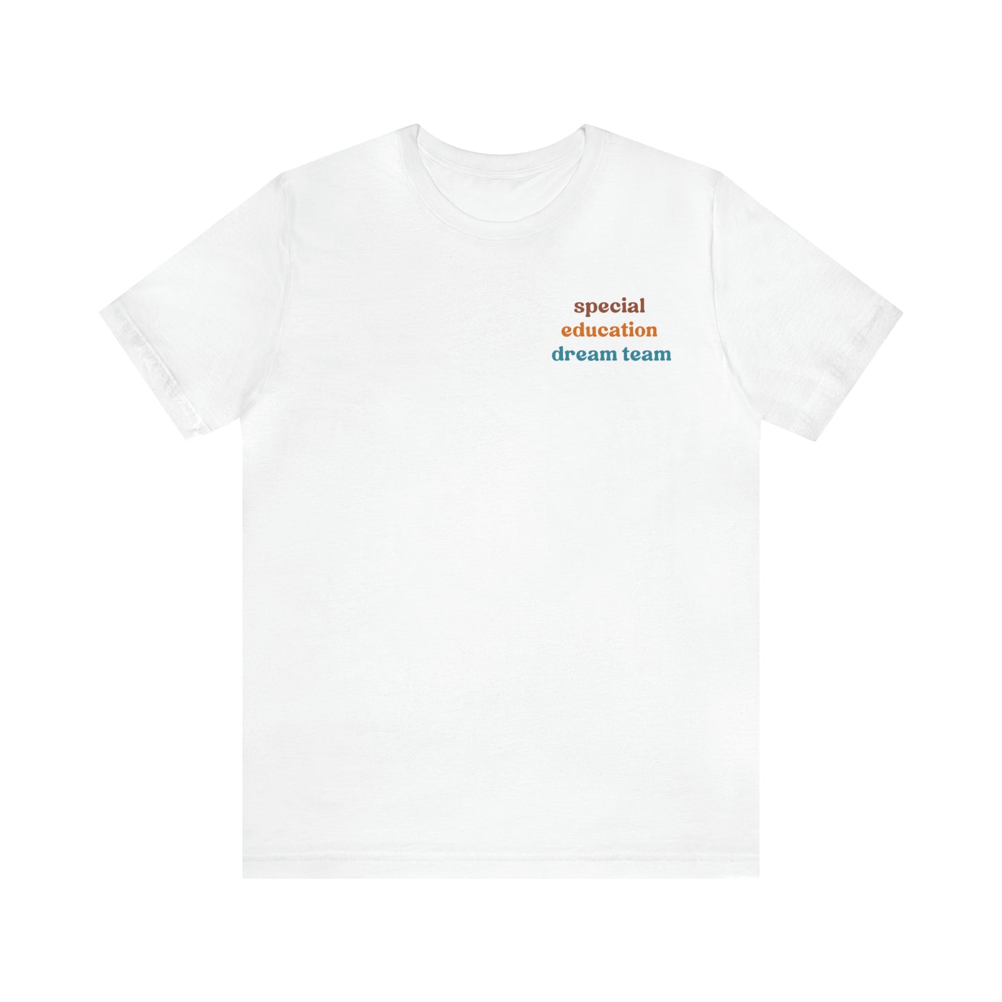 Special Education Dream Team Shirt, Cute SPED Teacher Shirt, Teacher Appreciation Shirt, Best Teacher Shirt, T580